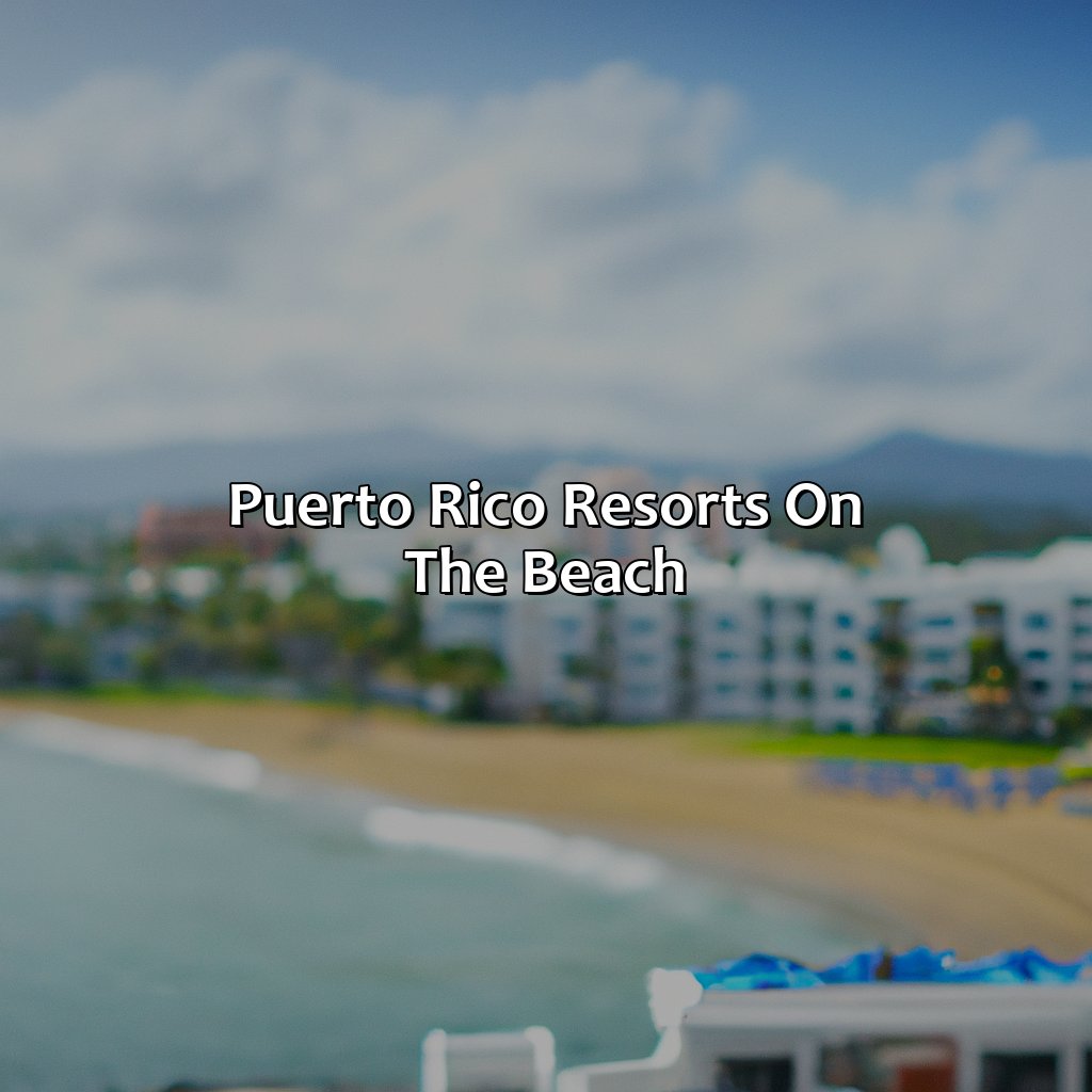 Puerto Rico Resorts On The Beach
