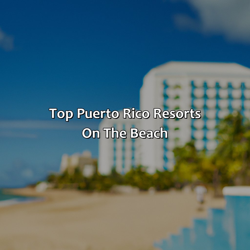 Top Puerto Rico Resorts on the Beach-puerto rico resorts on the beach, 