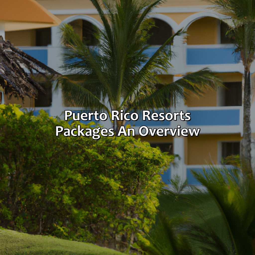 Puerto Rico Resorts Packages: An Overview-puerto rico resorts packages, 