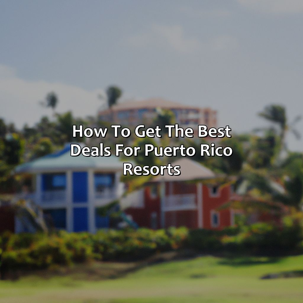 How to Get the Best Deals for Puerto Rico Resorts-puerto rico resorts packages deals, 