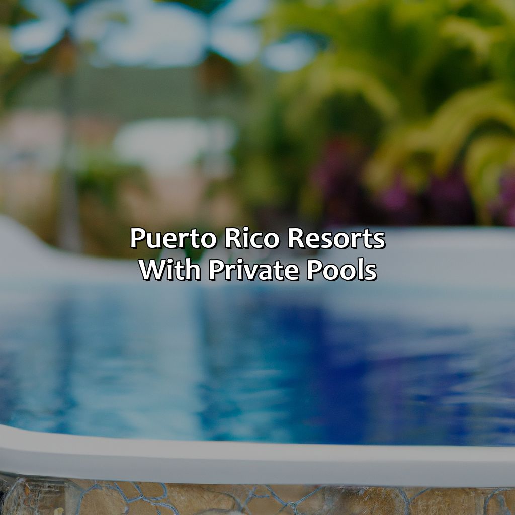 Puerto Rico Resorts With Private Pools