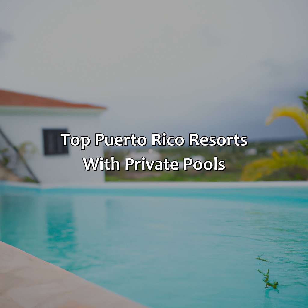 Top Puerto Rico Resorts with Private Pools-puerto rico resorts with private pools, 