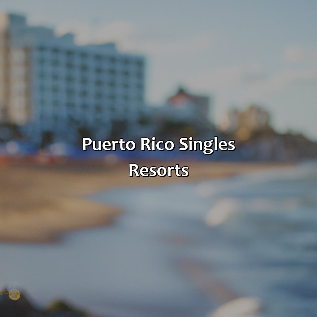 Puerto Rico Singles Resorts
