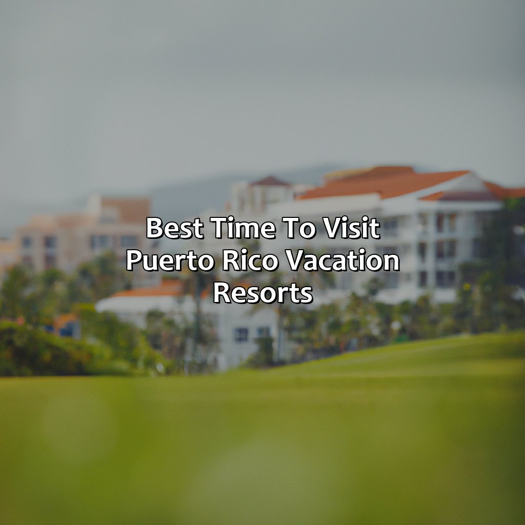Best time to visit Puerto Rico vacation resorts-puerto rico vacation resorts, 