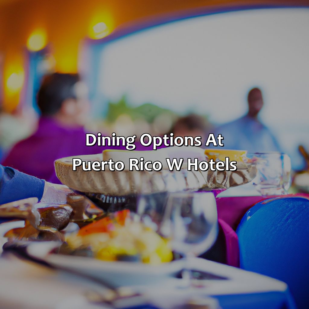 Dining options at Puerto Rico W Hotels-puerto rico w hotels, 