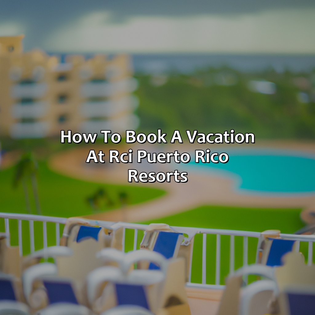 How to book a vacation at RCI Puerto Rico Resorts-rci puerto rico resorts, 