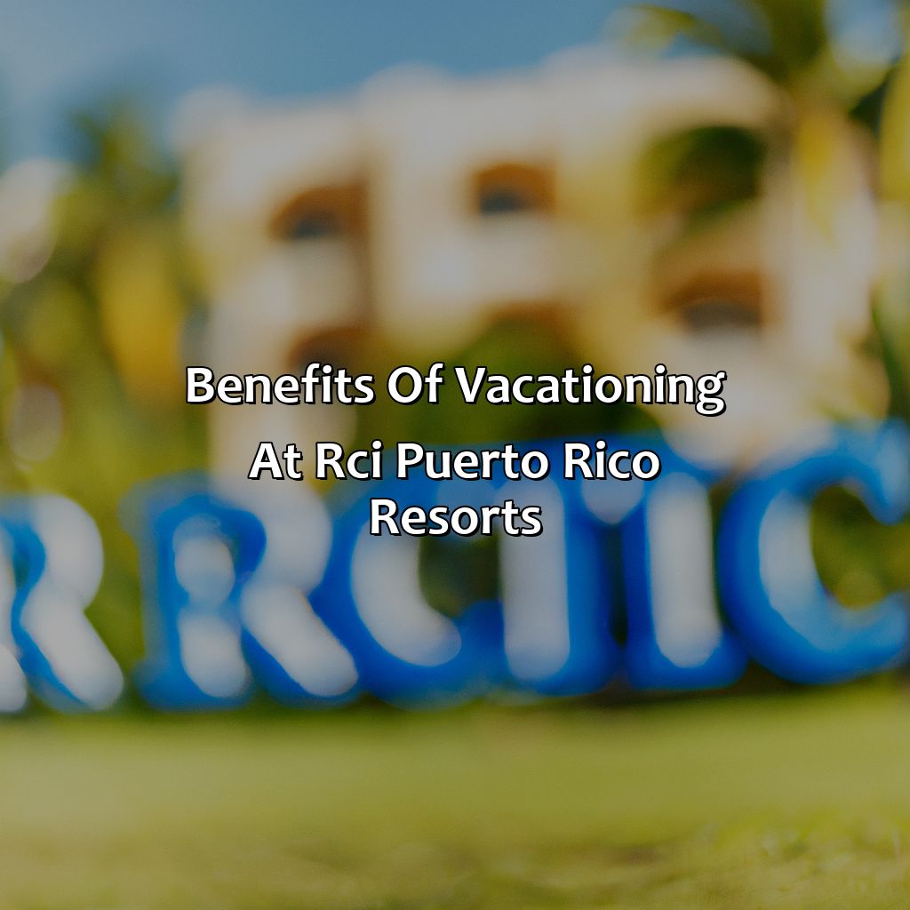 Benefits of vacationing at RCI Puerto Rico Resorts-rci puerto rico resorts, 