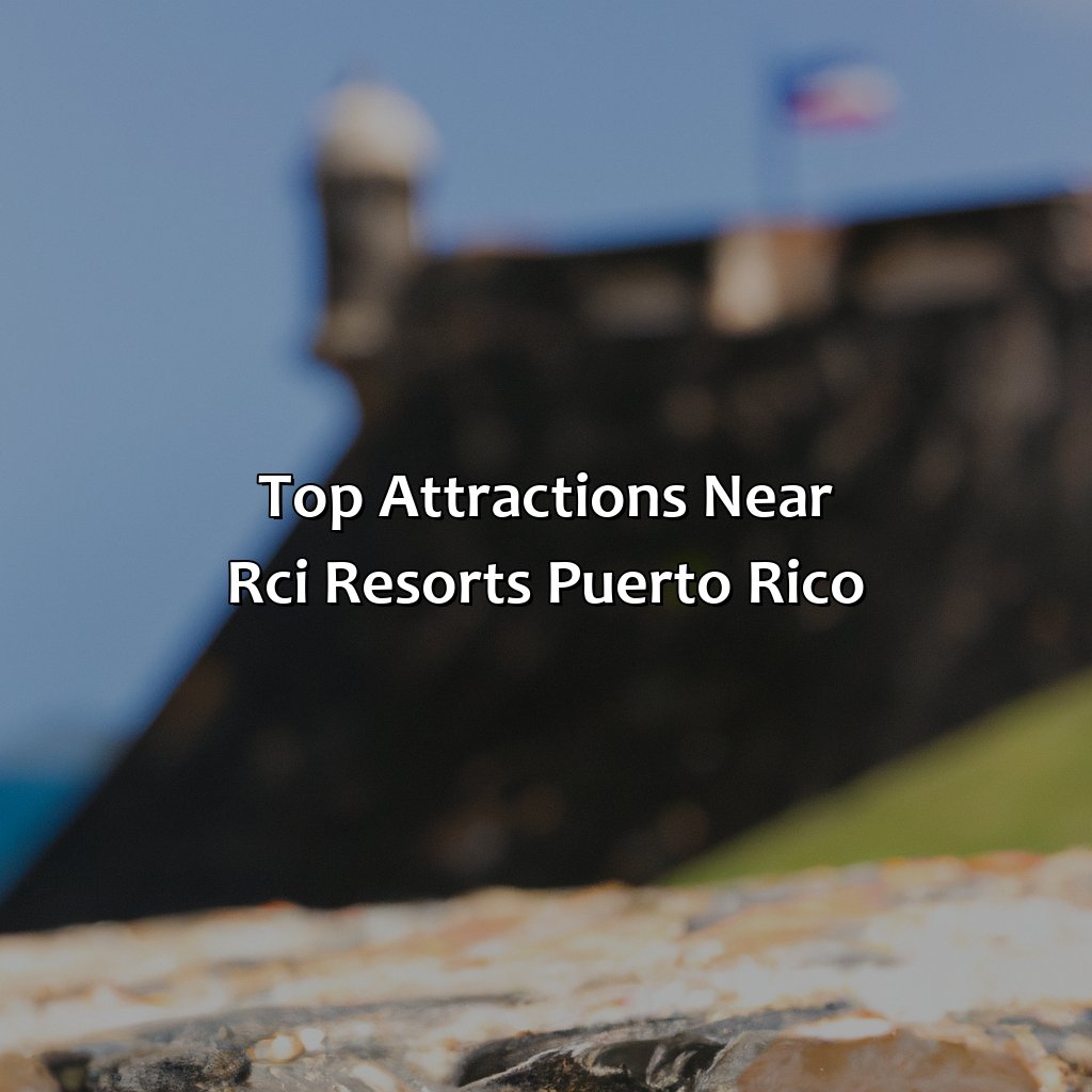 Top Attractions near RCI Resorts Puerto Rico-rci resorts puerto rico, 