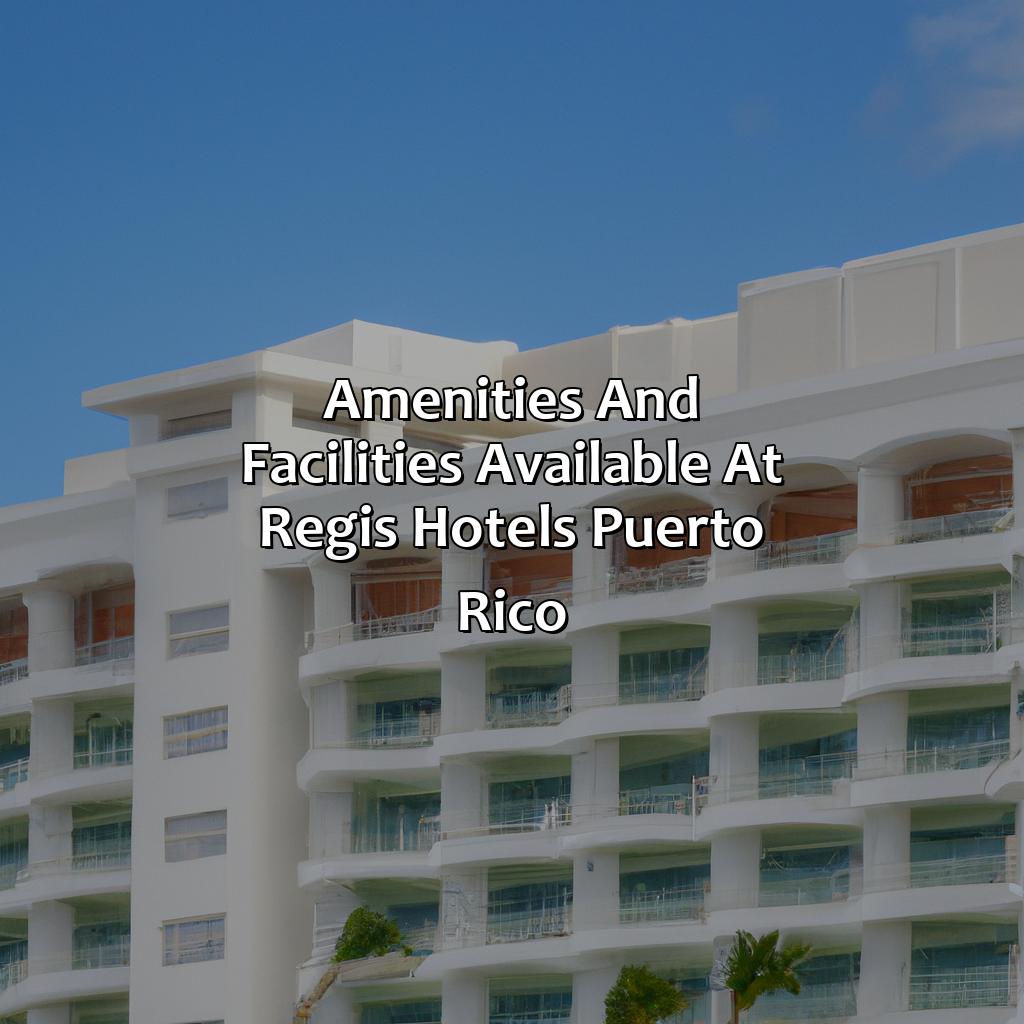 Amenities and facilities available at Regis Hotels Puerto Rico-regis hotels puerto rico, 