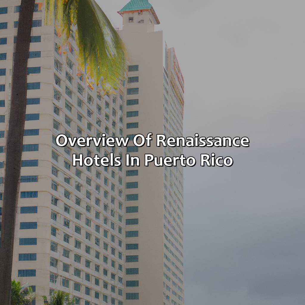 Overview of Renaissance Hotels in Puerto Rico-renaissance hotels puerto rico, 