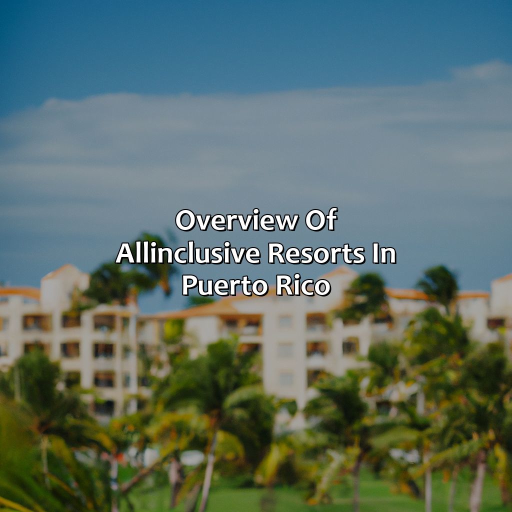 Overview of All-Inclusive Resorts in Puerto Rico-resorts all inclusive en puerto rico caribbean, 