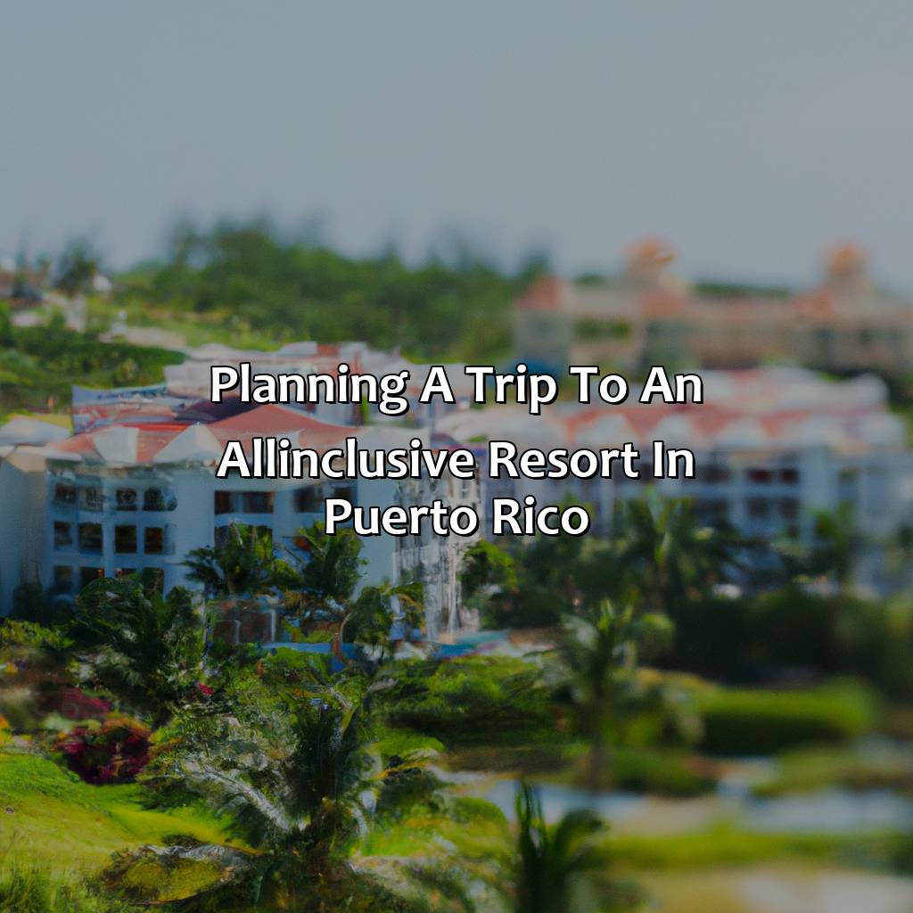 Planning a trip to an all-inclusive resort in Puerto Rico-resorts in puerto rico all-inclusive, 