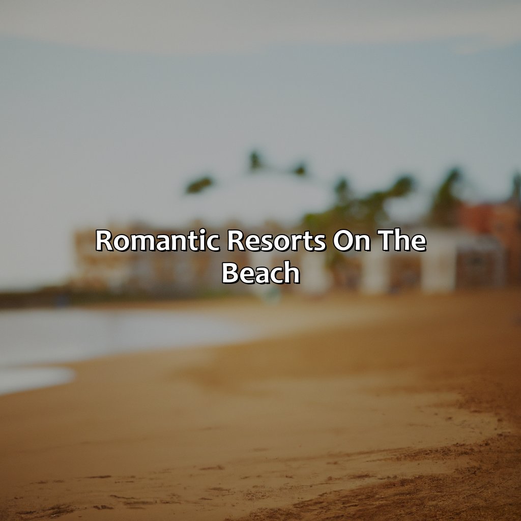 Romantic Resorts on the Beach-resorts in puerto rico on the beach, 