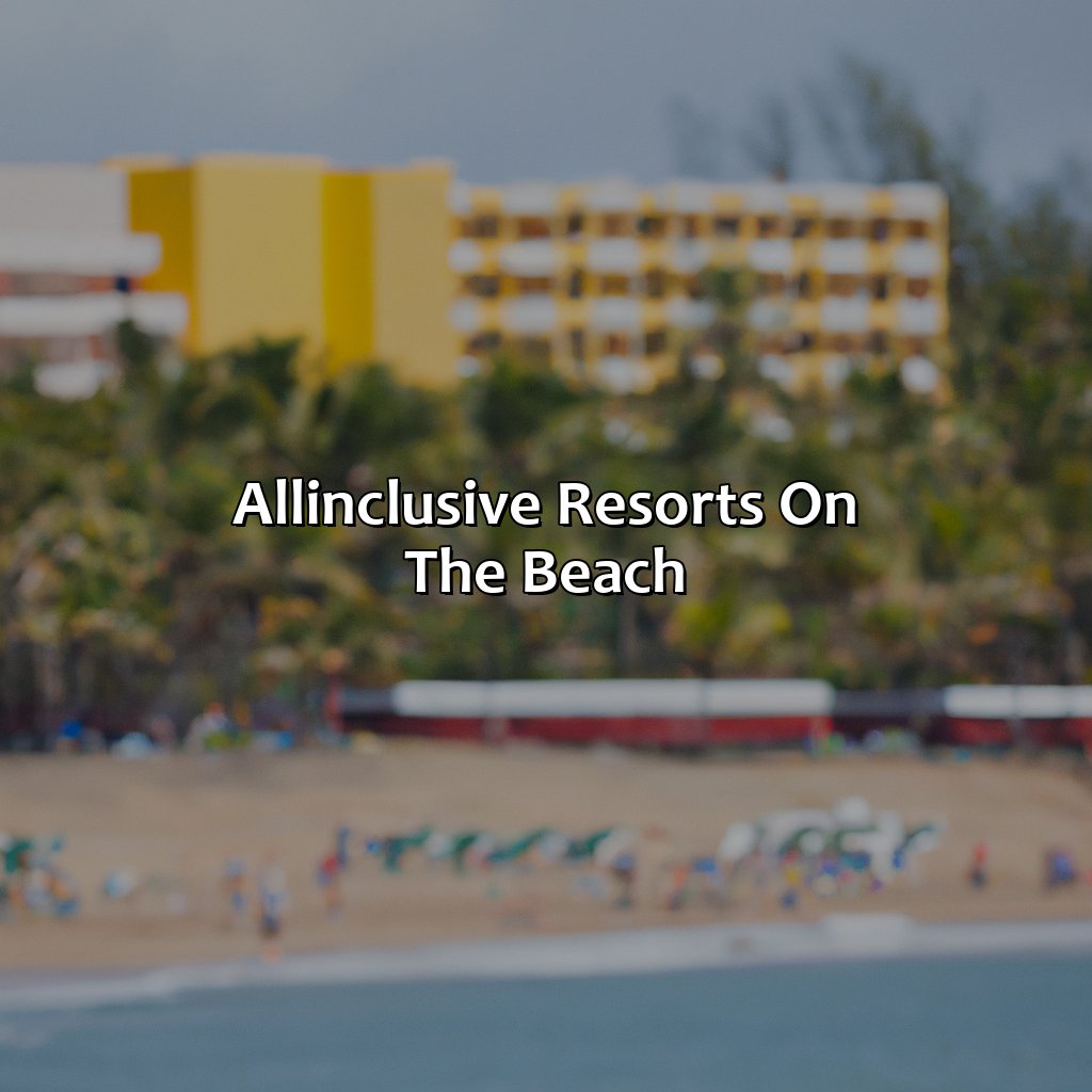 All-Inclusive Resorts on the Beach-resorts in puerto rico on the beach, 