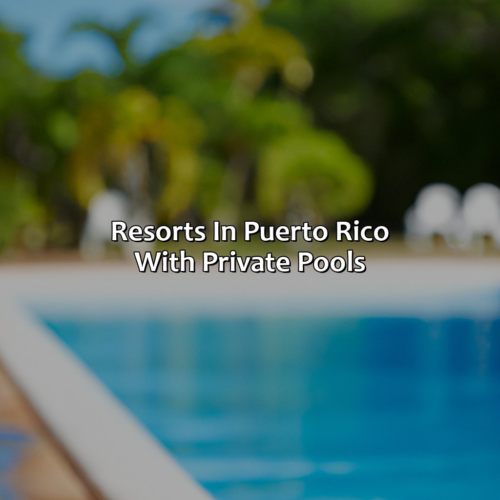 Resorts In Puerto Rico With Private Pools