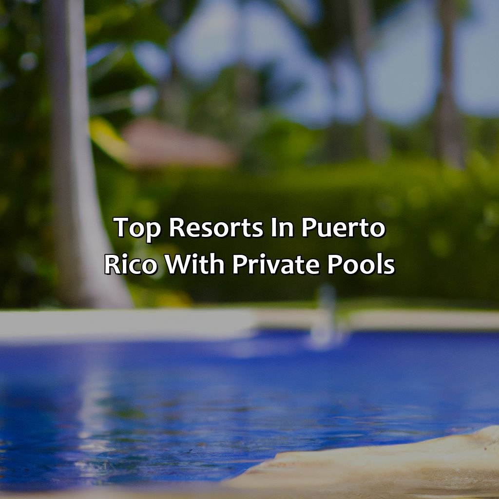 Top Resorts in Puerto Rico with Private Pools-resorts in puerto rico with private pools, 