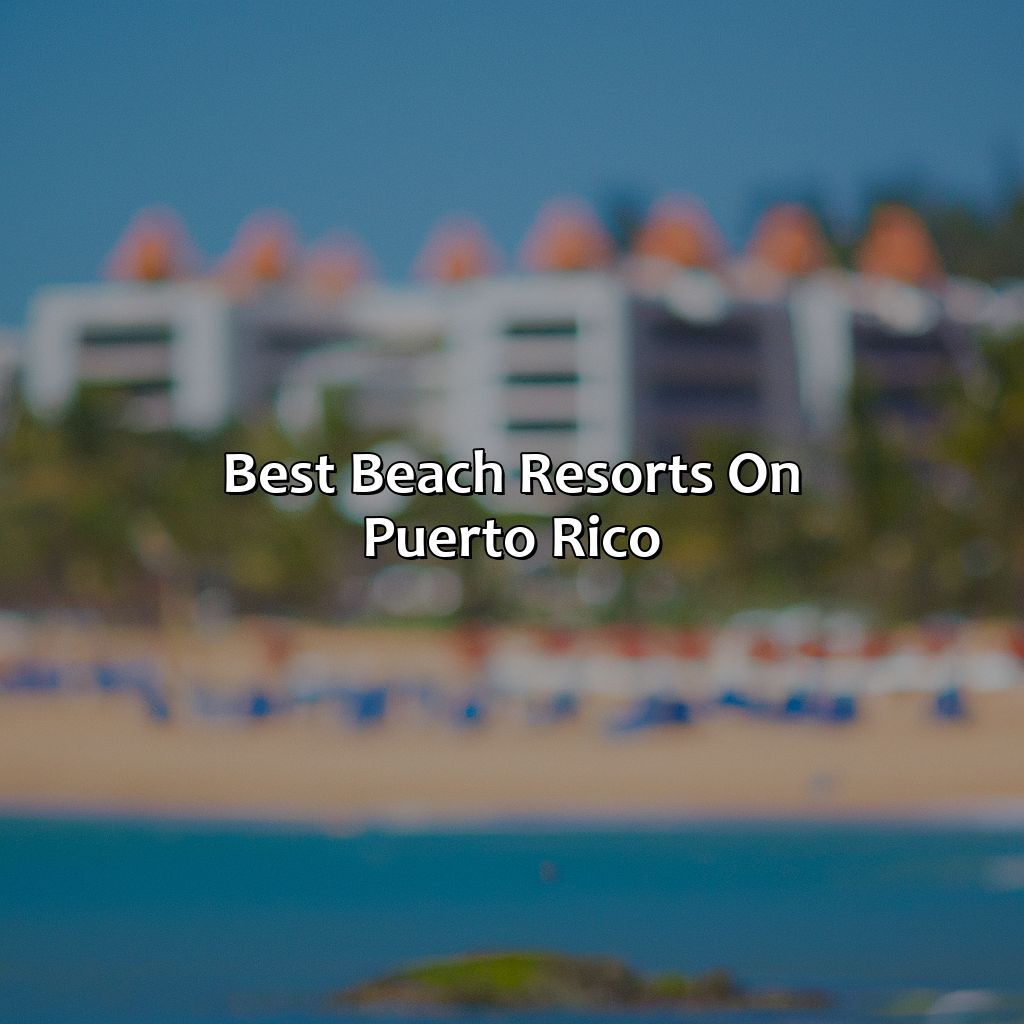Best Beach Resorts on Puerto Rico-resorts on puerto rico, 