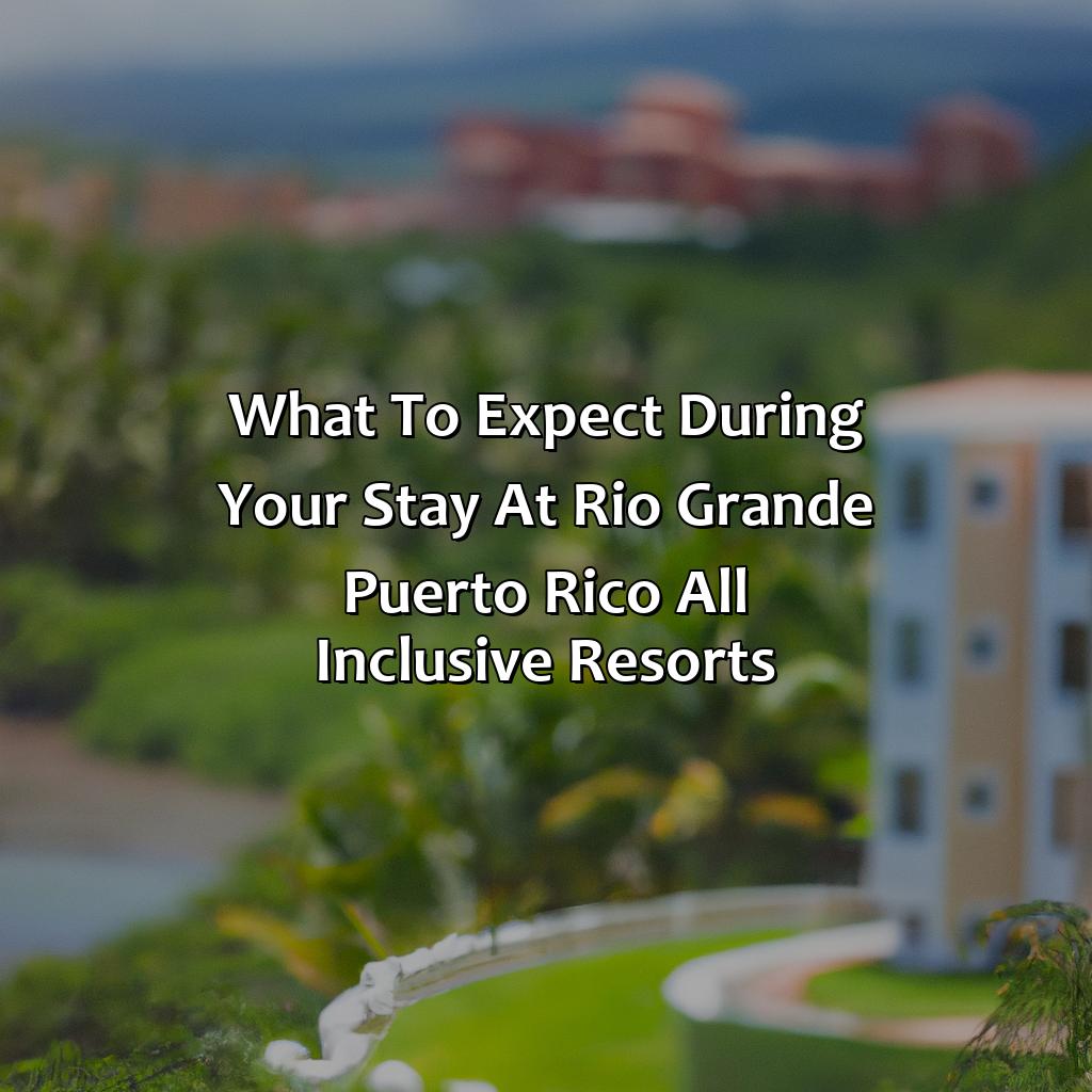 What to Expect During Your Stay at Rio Grande Puerto Rico All Inclusive Resorts-rio grande puerto rico all inclusive resorts, 