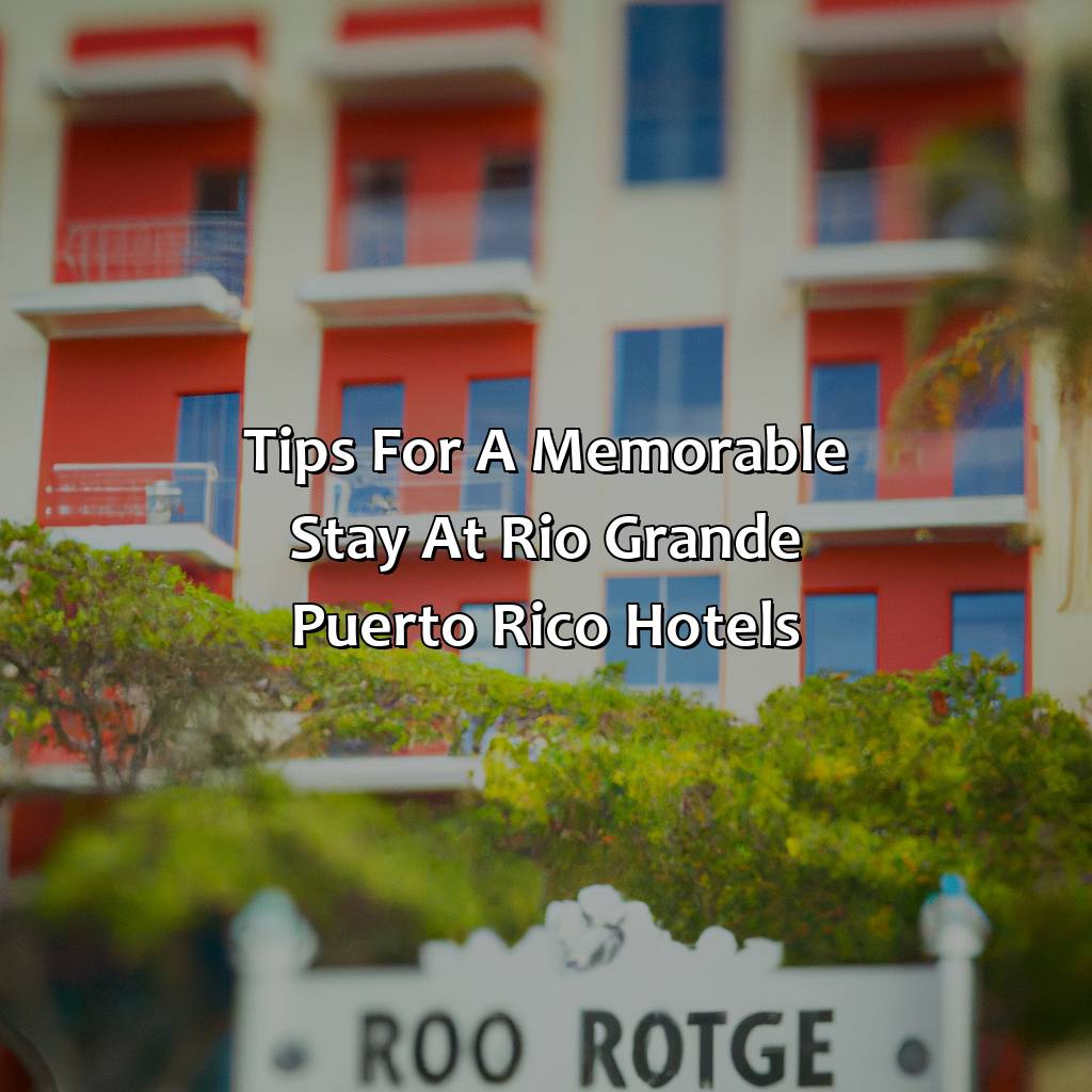 Tips for a memorable stay at Rio Grande Puerto Rico hotels-rio grande puerto rico hotels, 