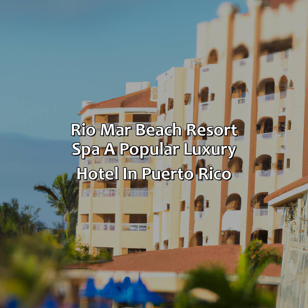 Rio Mar Beach Resort & Spa, a popular luxury hotel in Puerto Rico-rio mar hotels in puerto rico, 