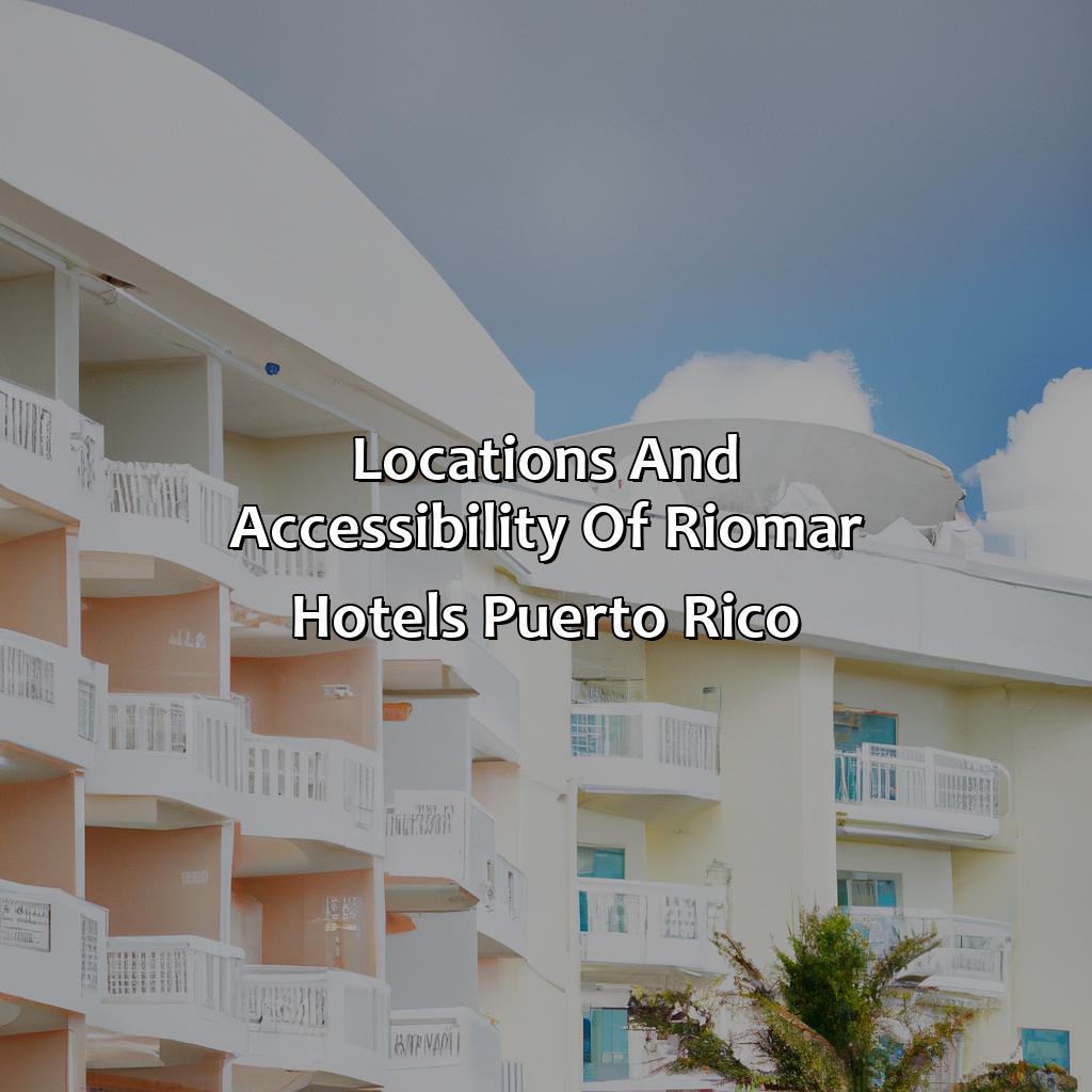Locations and Accessibility of Riomar Hotels Puerto Rico-riomar hotels puerto rico, 