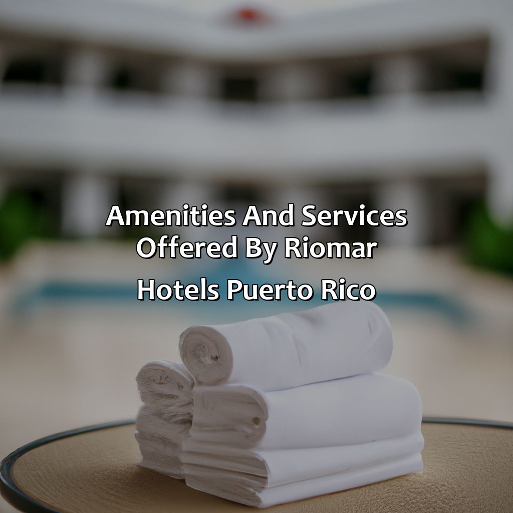 Amenities and Services Offered by Riomar Hotels Puerto Rico-riomar hotels puerto rico, 