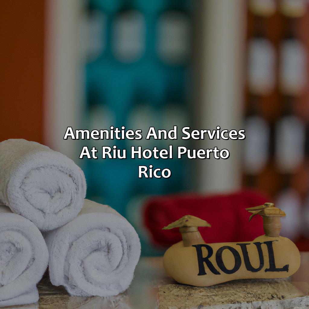 Amenities and services at Riu Hotel Puerto Rico-riu hotel puerto rico, 