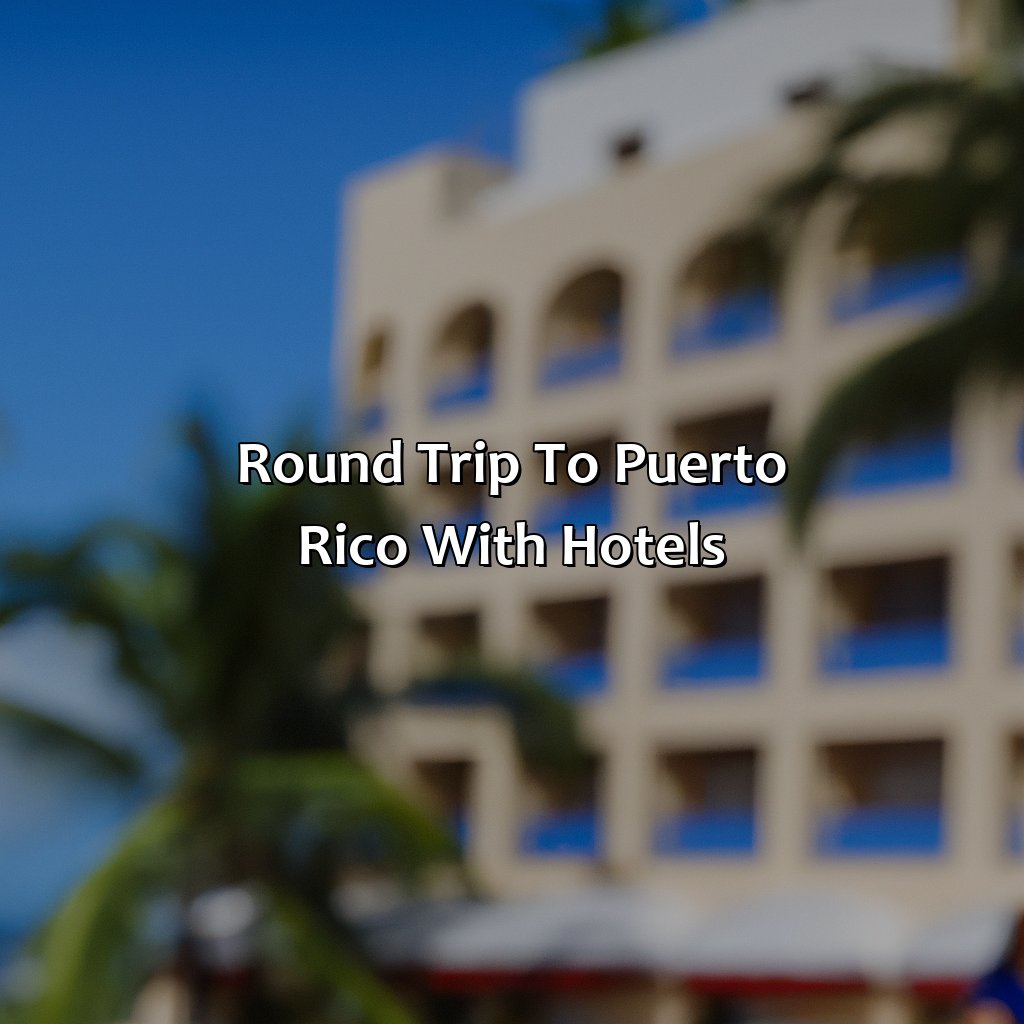 Round Trip To Puerto Rico With Hotels