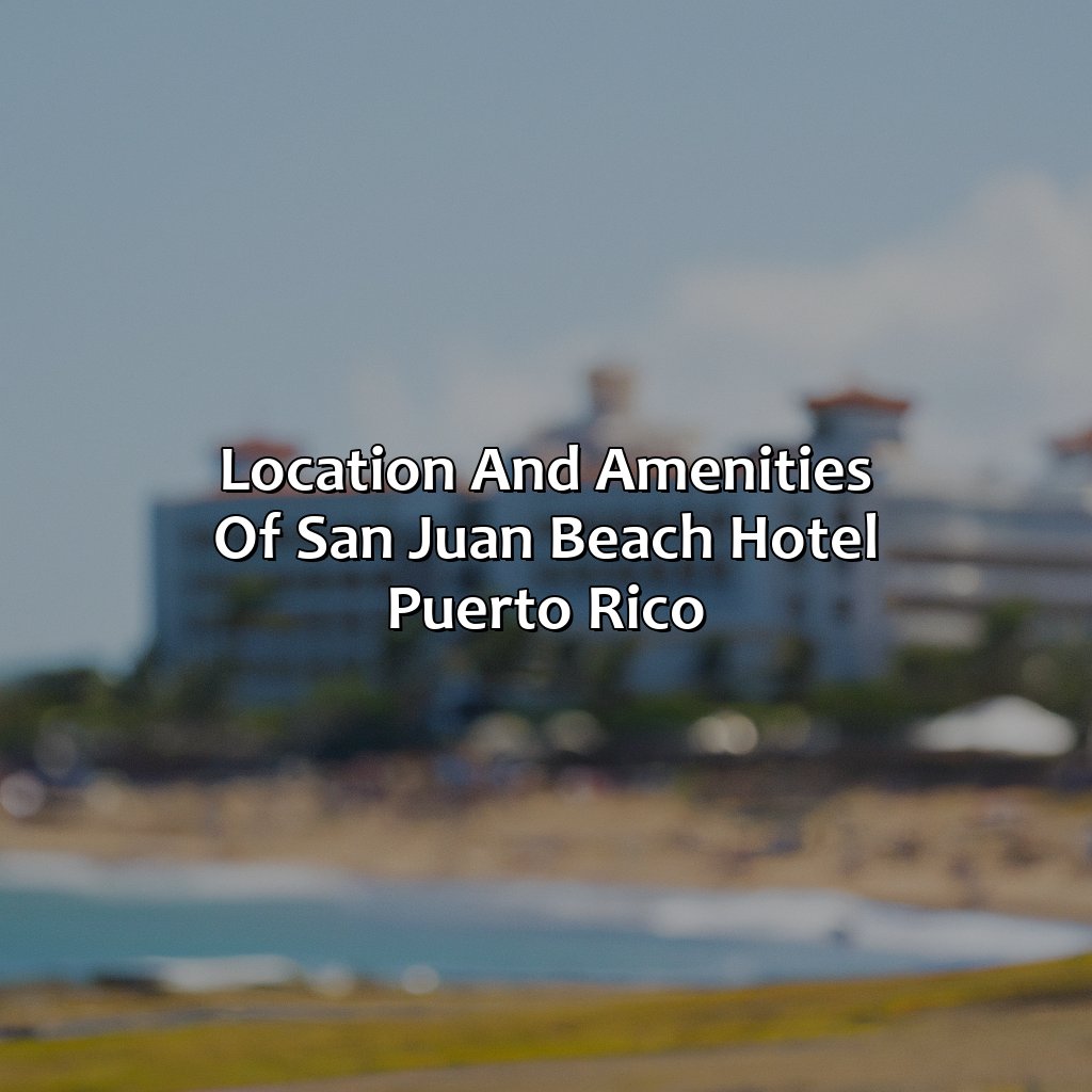 Location and Amenities of San Juan Beach Hotel Puerto Rico-san juan beach hotel puerto rico, 