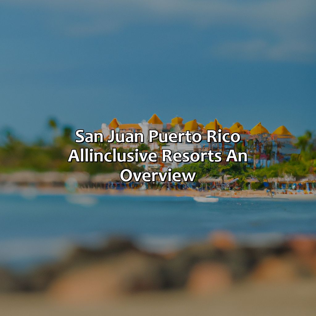 San Juan Puerto Rico All-Inclusive Resorts: An Overview-san juan puerto rico all-inclusive resorts adults only, 