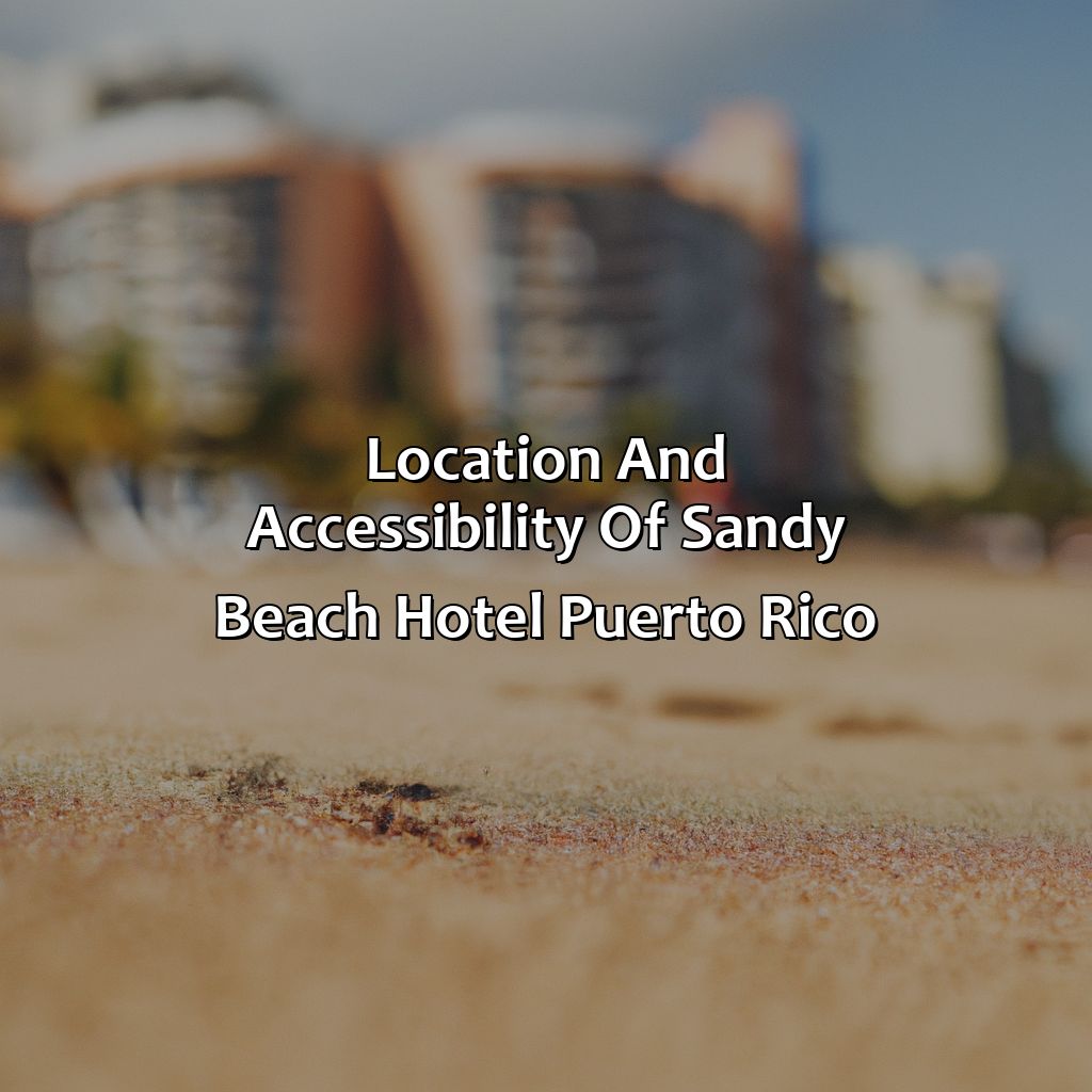 Location and Accessibility of Sandy Beach Hotel Puerto Rico-sandy beach hotel puerto rico, 
