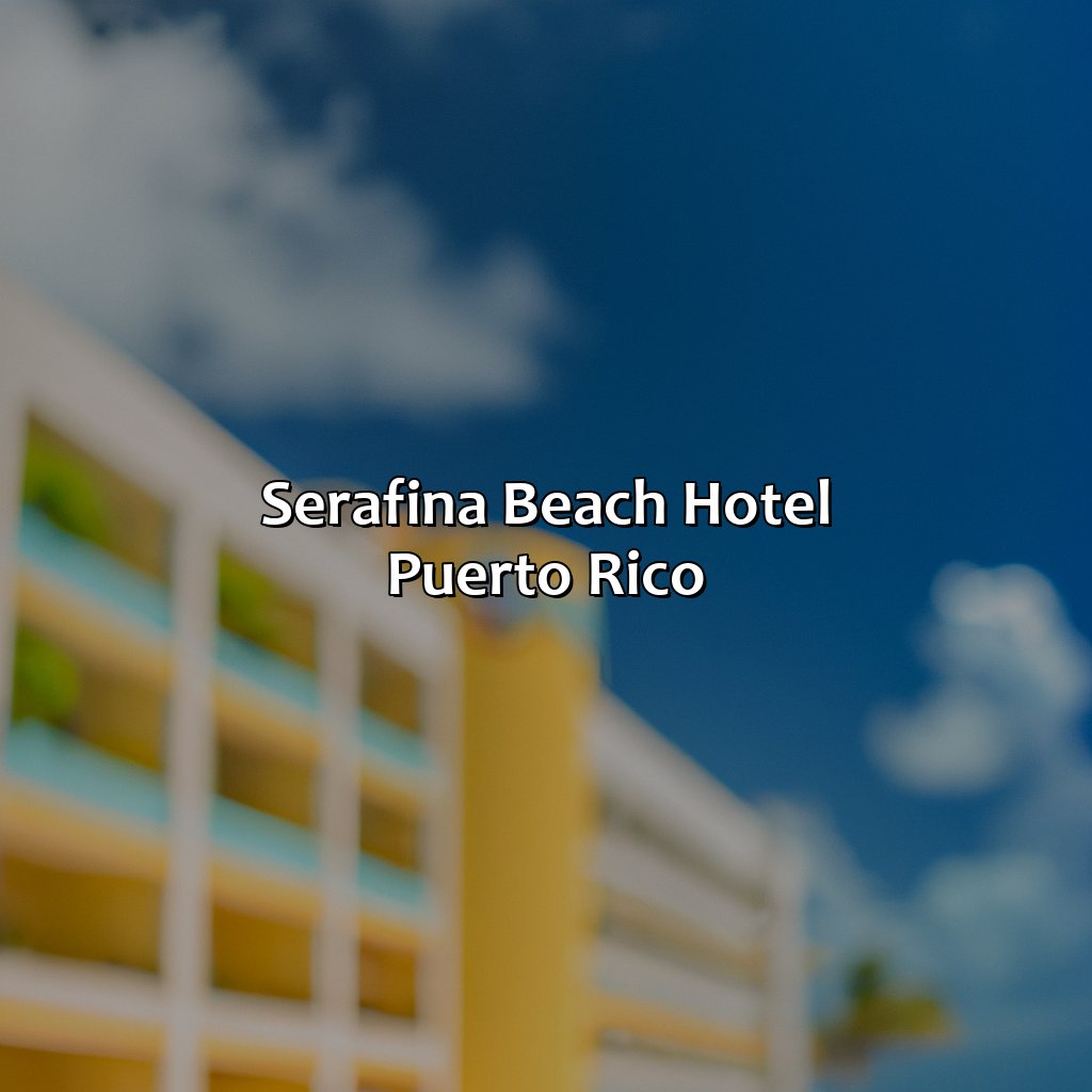 Serafina Beach Hotel Puerto Rico