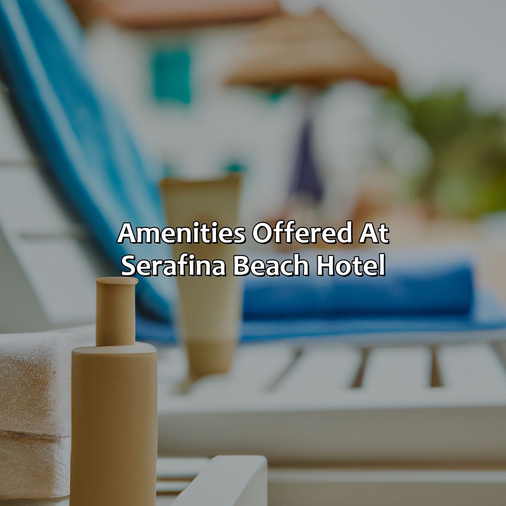 Amenities offered at Serafina Beach Hotel-serafina beach hotel san juan puerto rico, 