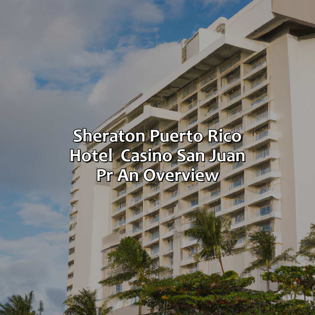 Sheraton Puerto Rico Hotel & Casino San Juan PR: An Overview-sheraton puerto rico hotel & casino san juan pr, 