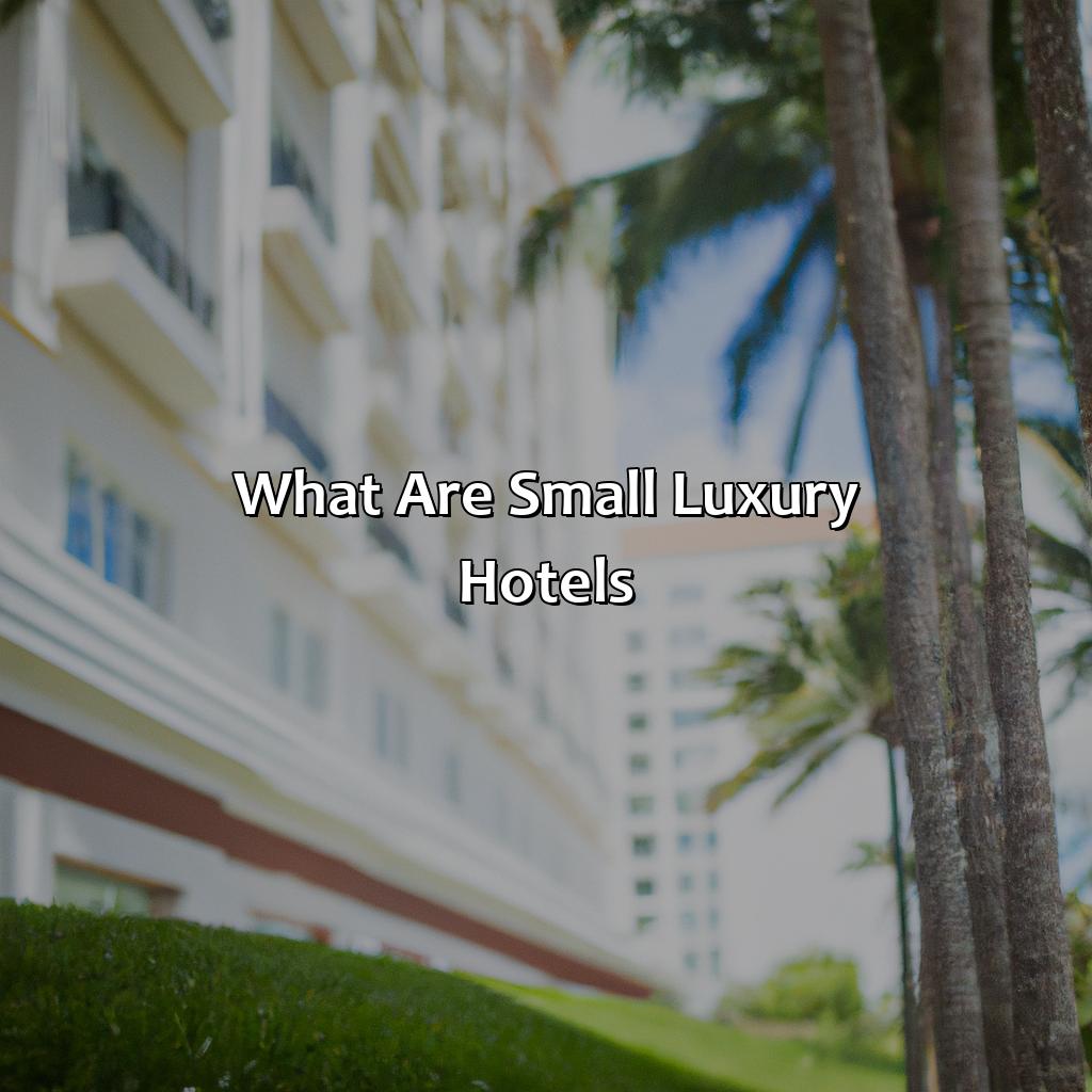 What are small luxury hotels?-small luxury hotels puerto rico, 