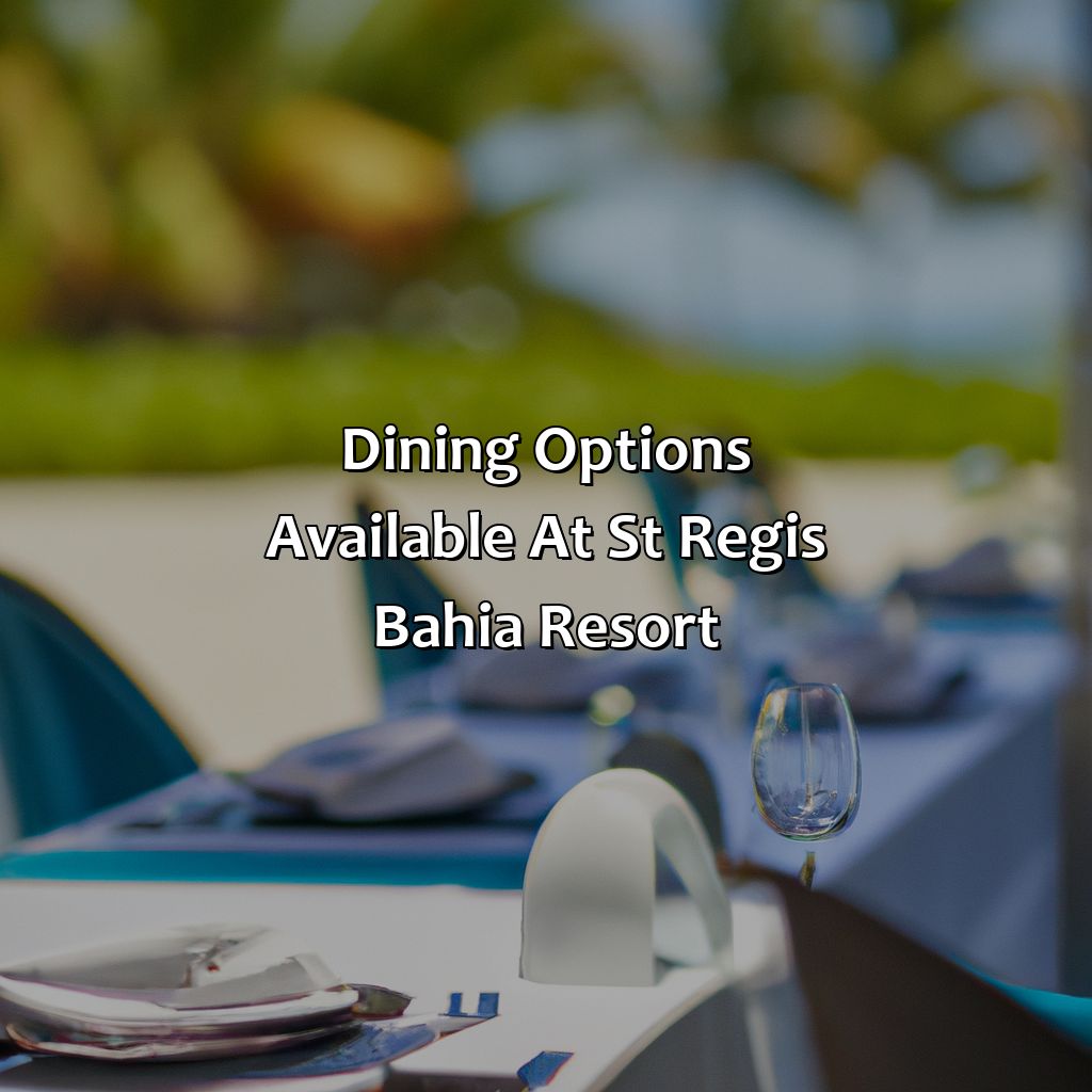 Dining Options Available at St Regis Bahia Resort-st regis bahia resort hotels puerto rico, 