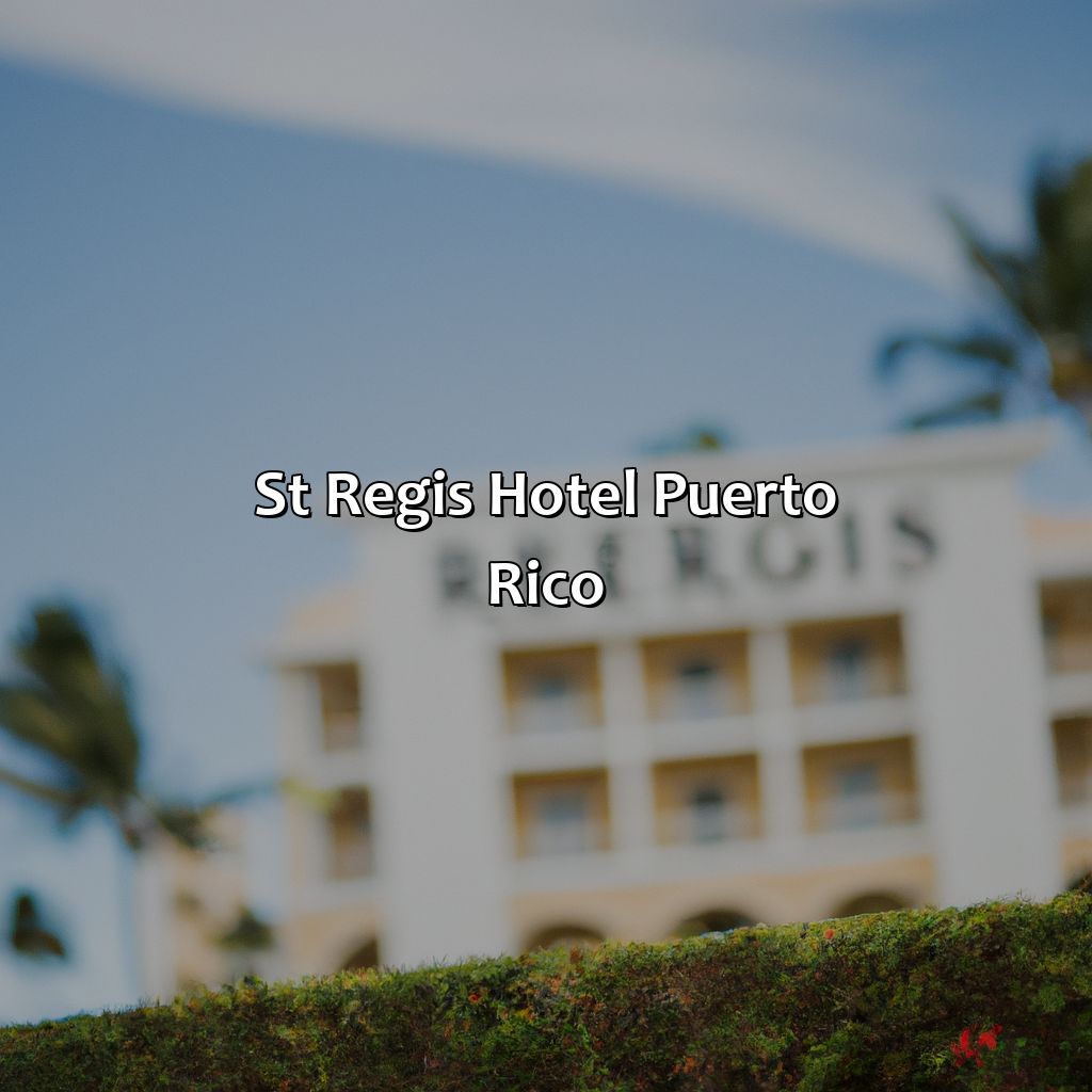 St Regis Hotel Puerto Rico