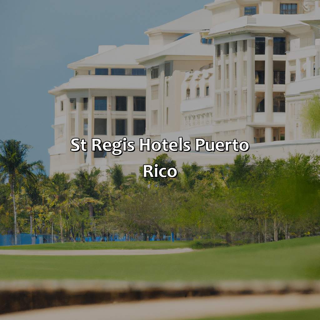 St Regis Hotels Puerto Rico