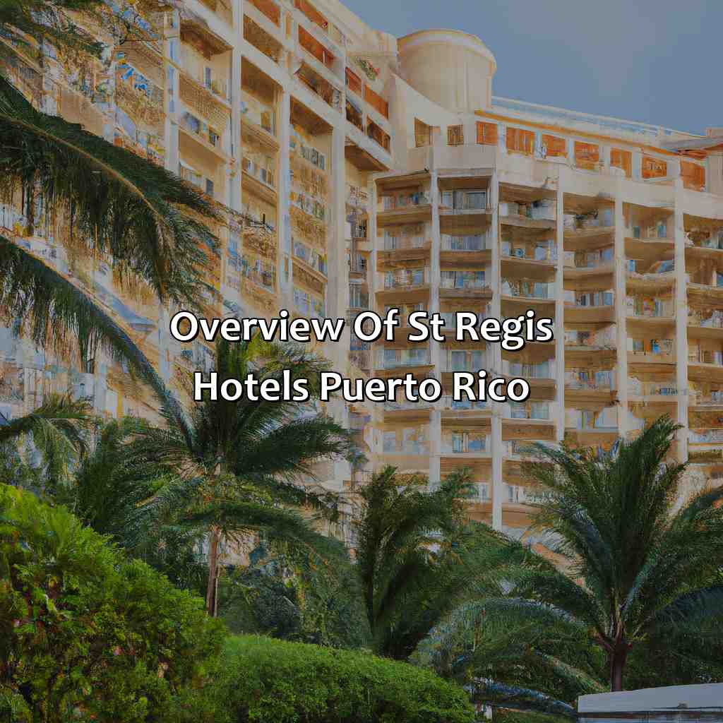 Overview of St Regis Hotels Puerto Rico-st regis hotels puerto rico, 