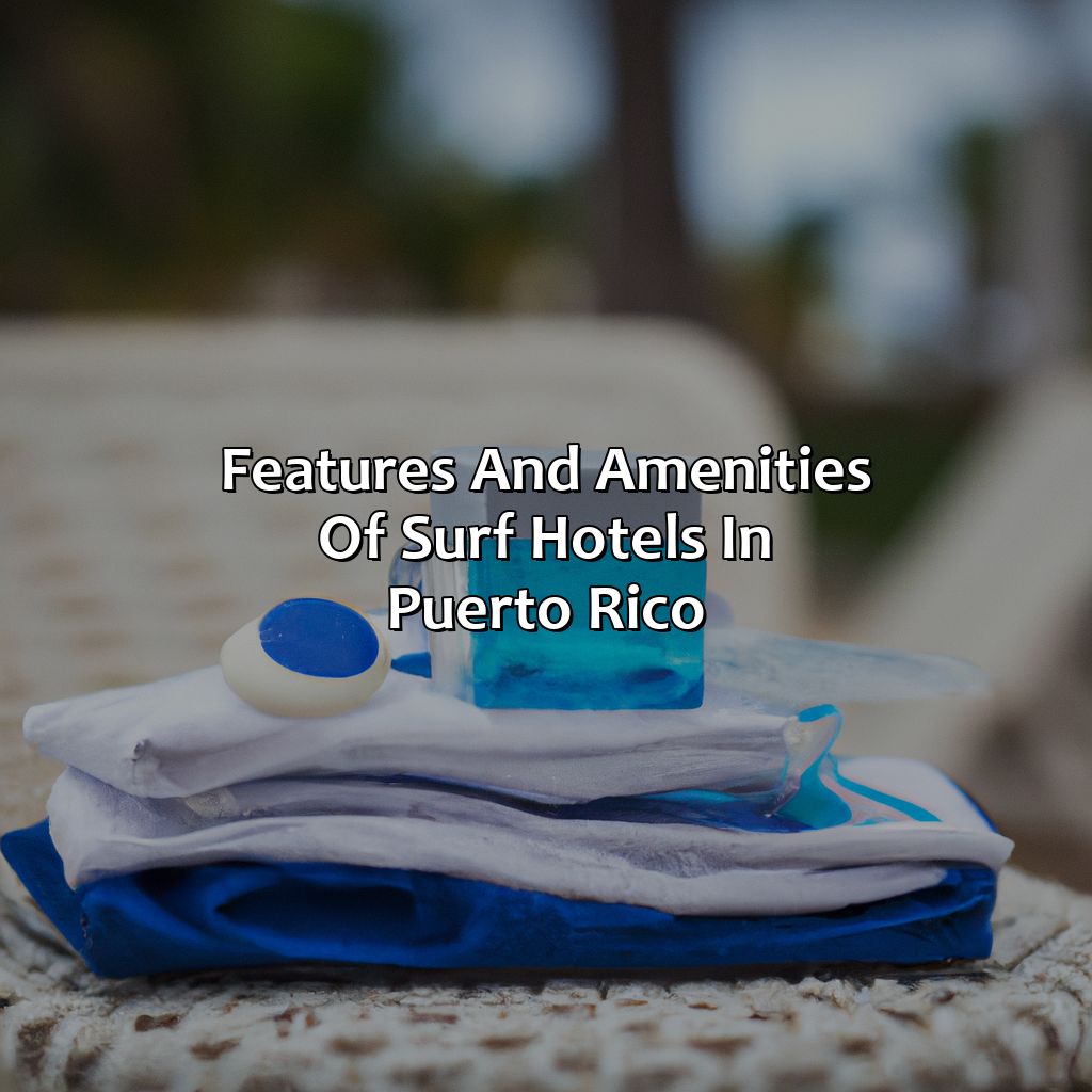 Features and Amenities of Surf Hotels in Puerto Rico-surf hotels puerto rico, 