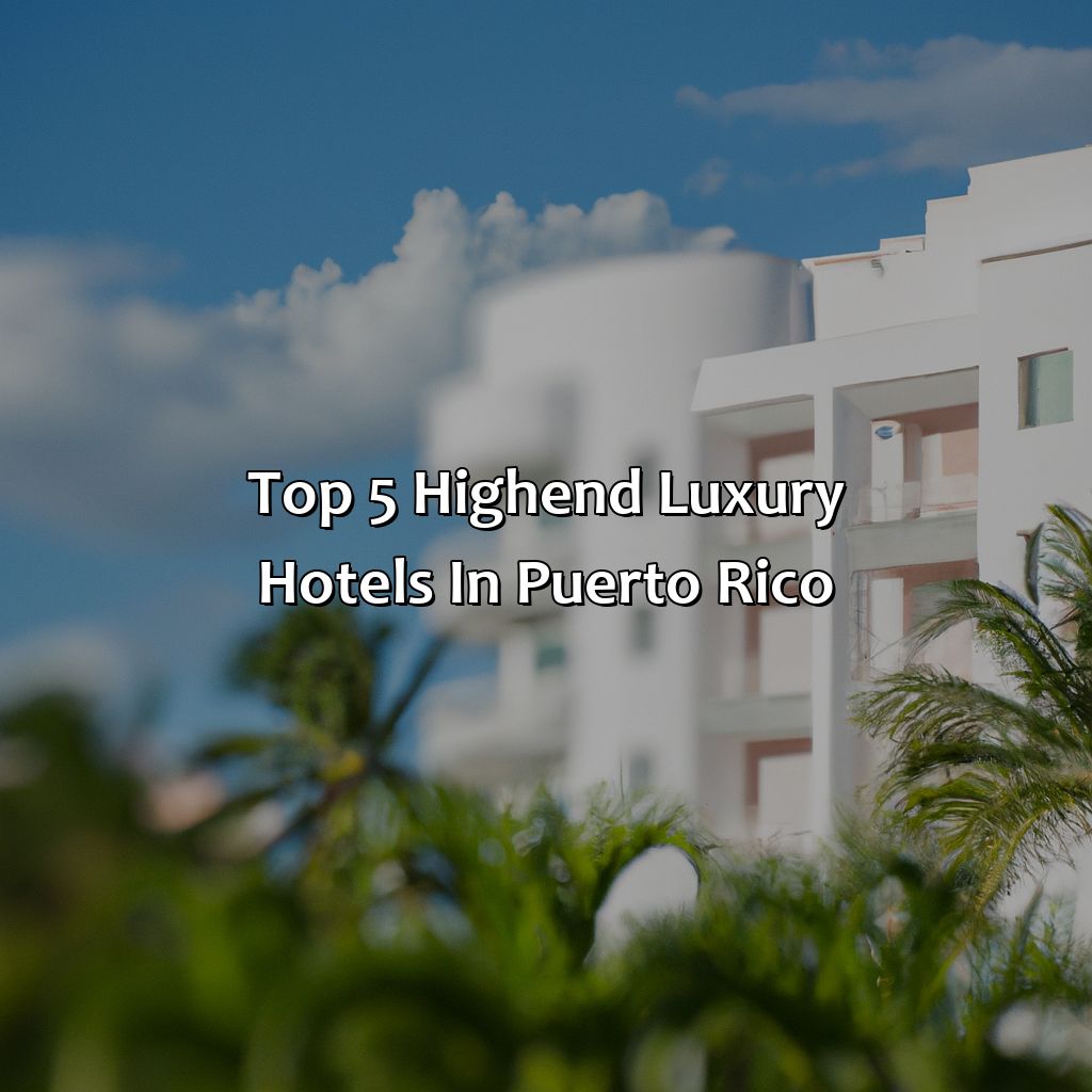 Top 5 High-End Luxury Hotels in Puerto Rico-the best hotels in puerto rico, 