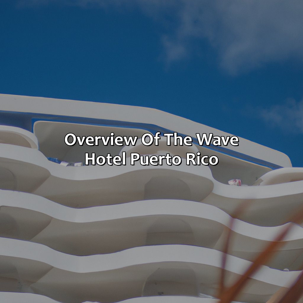 Overview of The Wave Hotel Puerto Rico-the wave hotel puerto rico, 