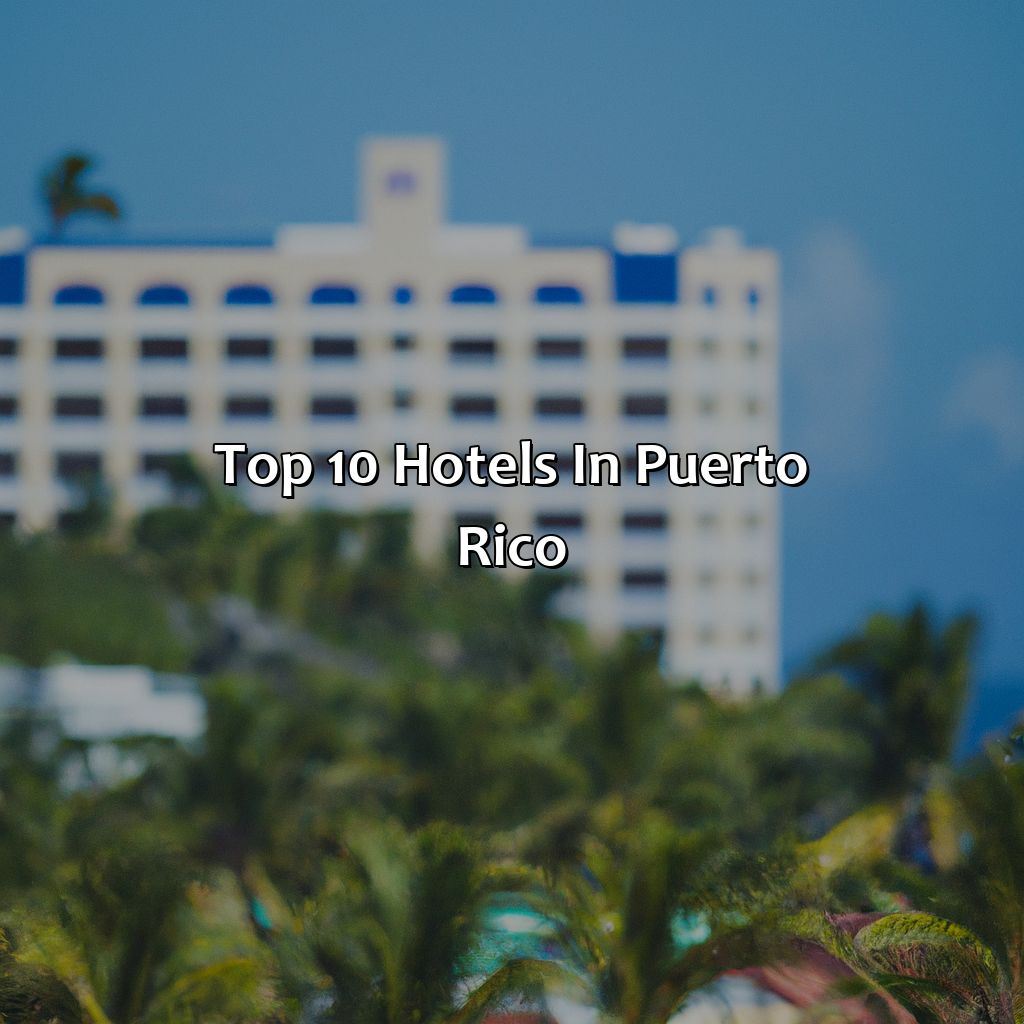 Top 10 hotels in Puerto Rico-top 10 hotels in puerto rico, 