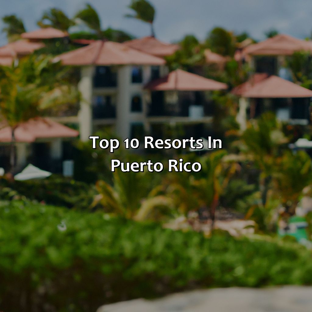 Top 10 Resorts In Puerto Rico
