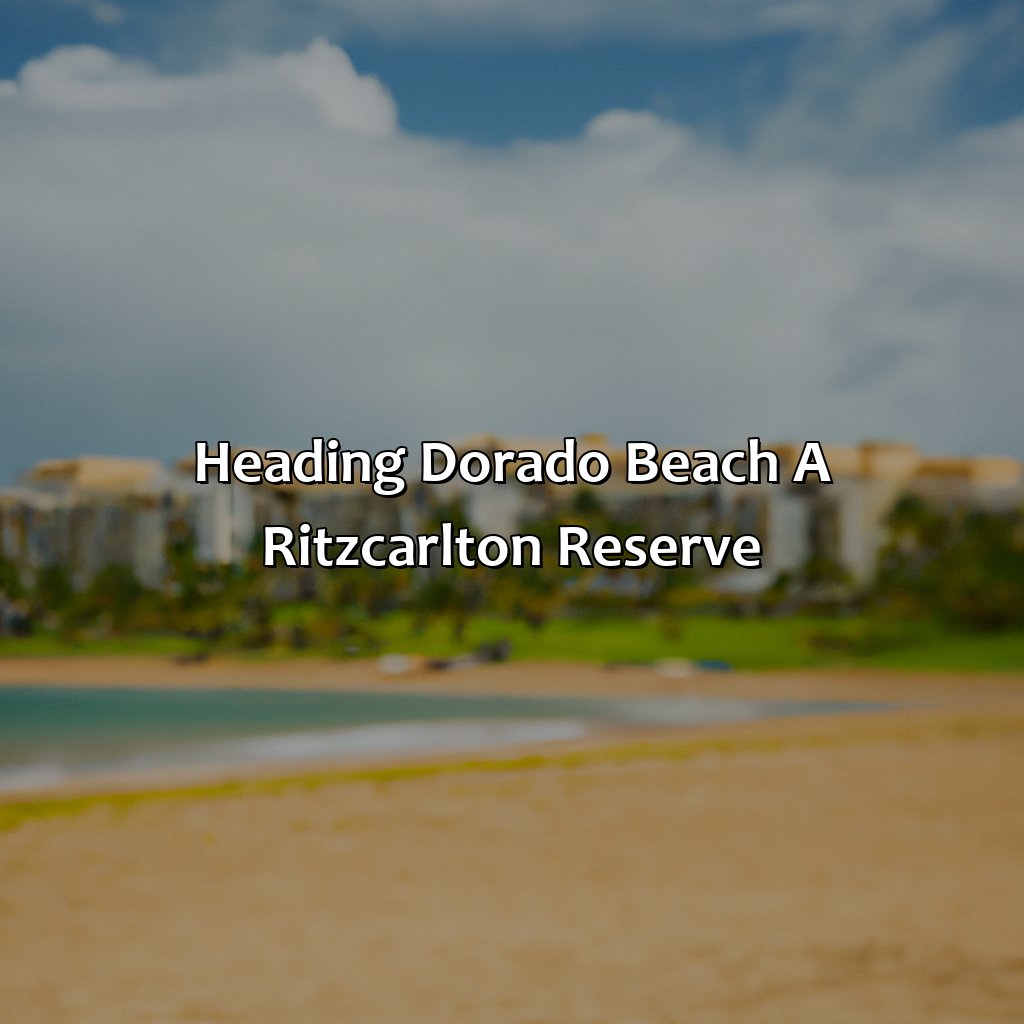 Heading: Dorado Beach, a Ritz-Carlton Reserve-top 10 resorts in puerto rico, 