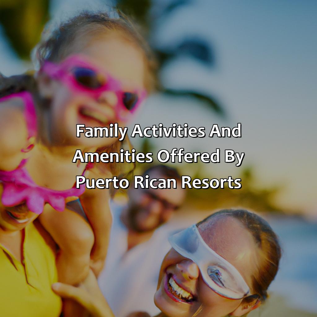 Family Activities and Amenities offered by Puerto Rican Resorts-top family resorts in puerto rico, 