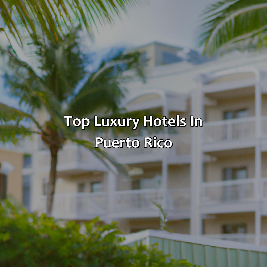 Top Luxury Hotels In Puerto Rico