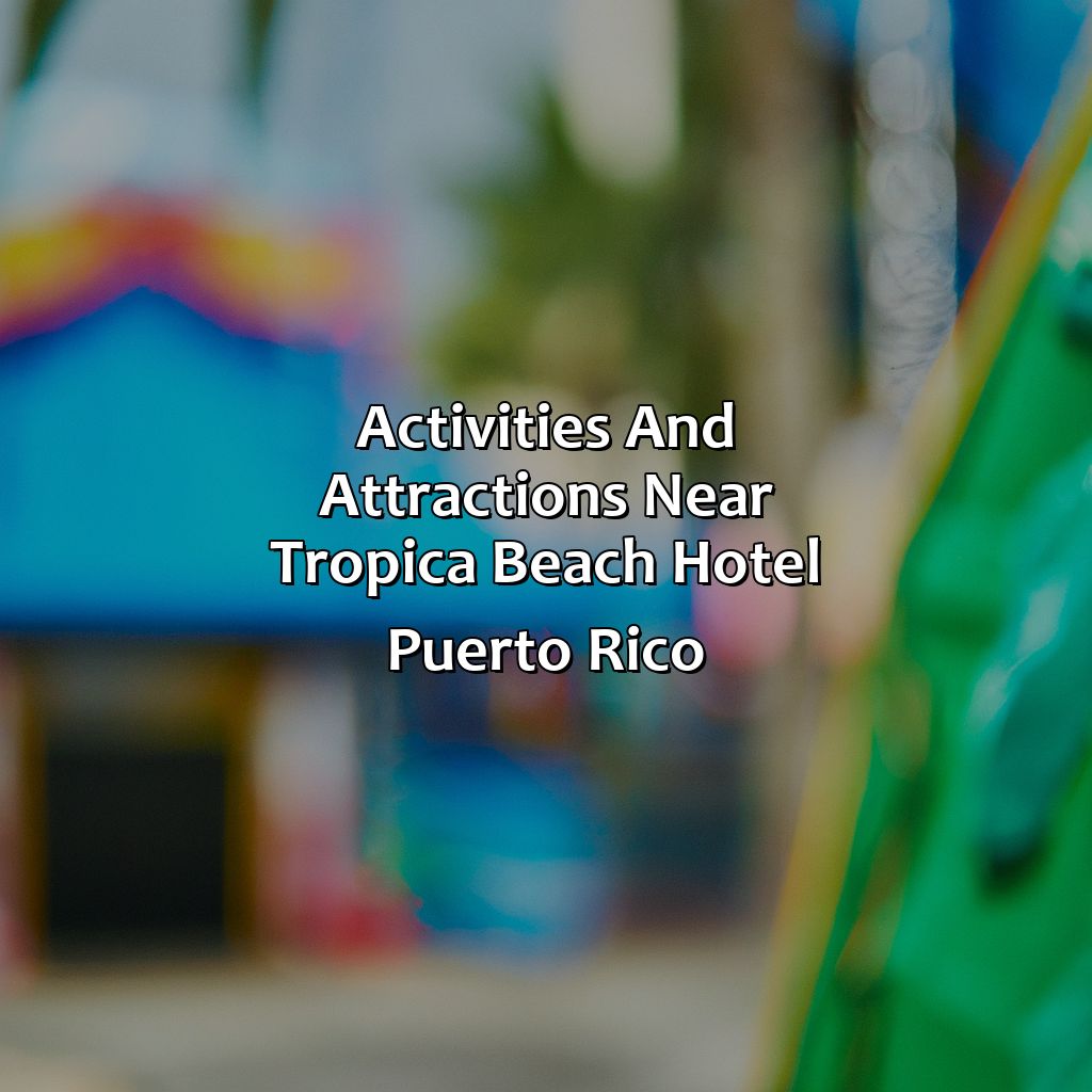 Activities and Attractions Near Tropica Beach Hotel Puerto Rico-tropica beach hotel puerto rico, 