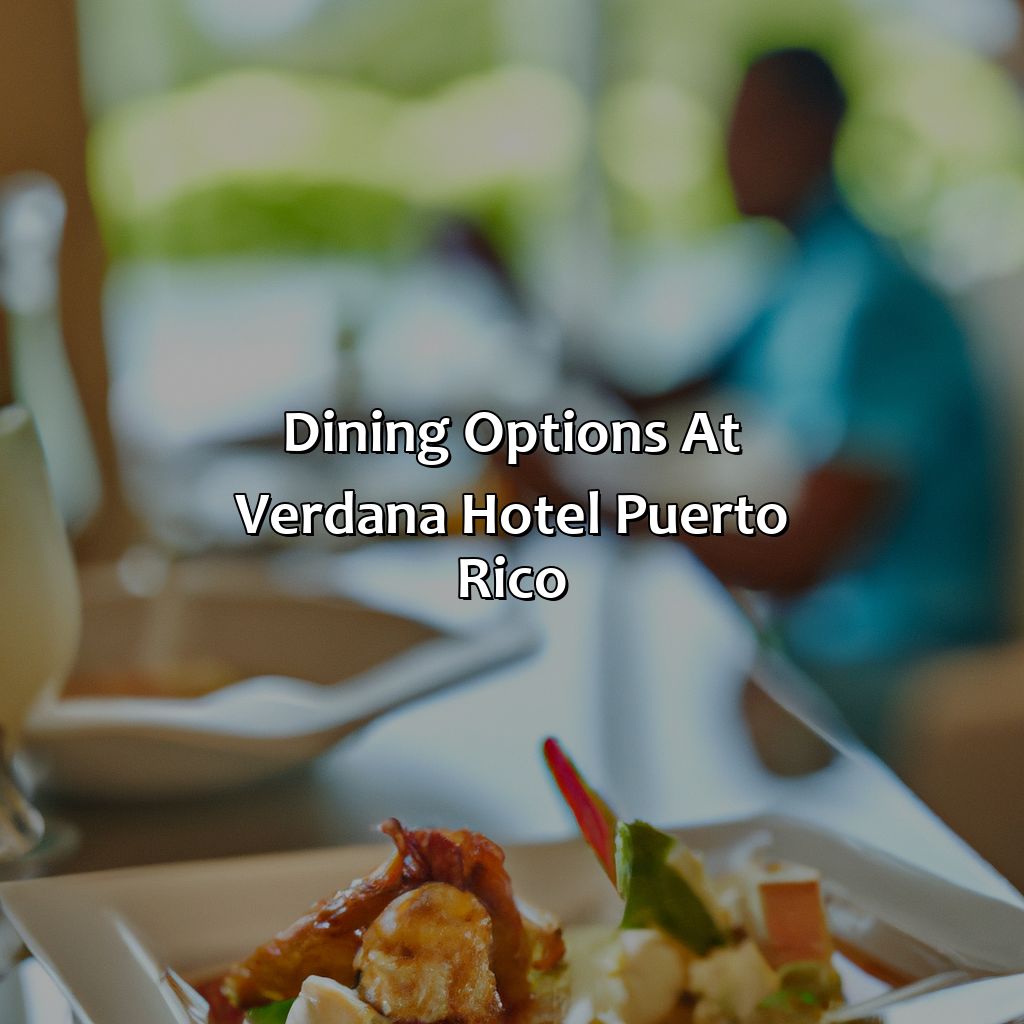 Dining options at Verdana Hotel Puerto Rico-verdana hotel puerto rico, 