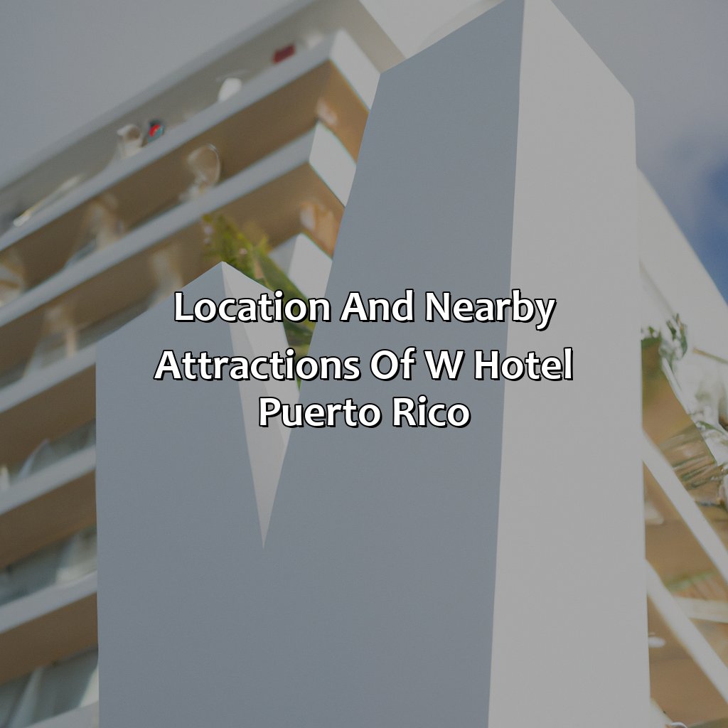 Location and nearby attractions of W Hotel Puerto Rico-w hotel puerto rico, 